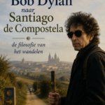 Met Bob Dylan naar  Santiago –  Gemeenschapszin via wandelen, muziek en meditatie (deel 1)